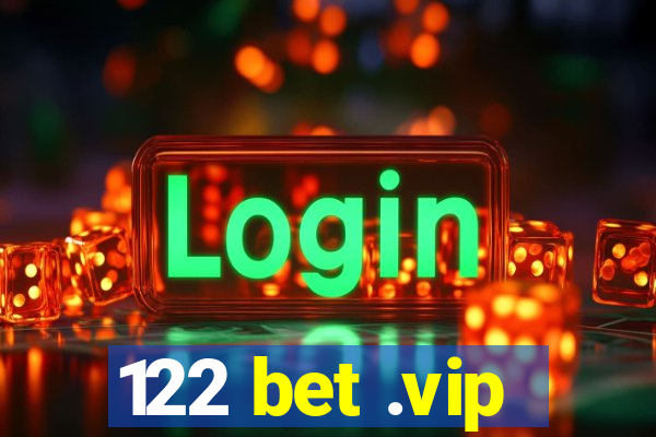 122 bet .vip